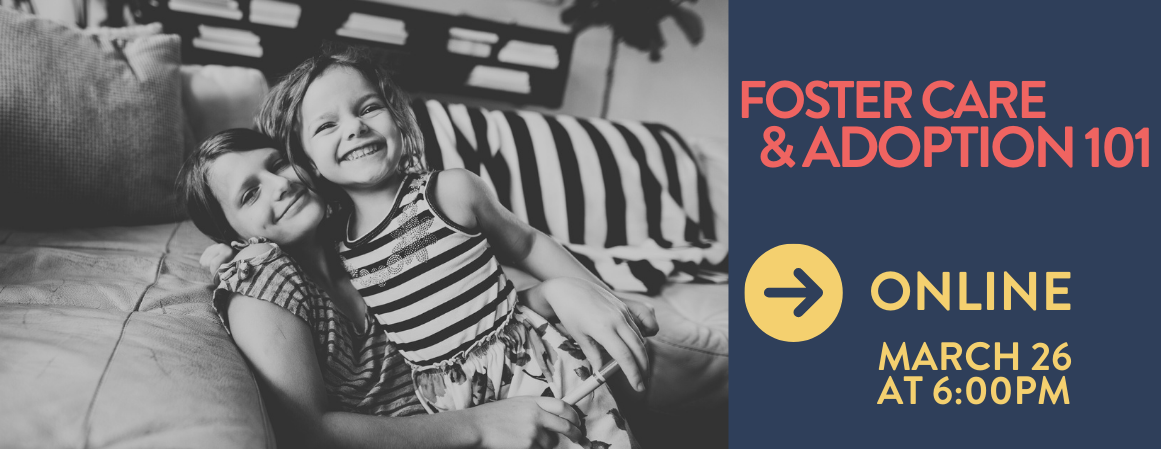 March Foster Care and Adoption 101 Meeting
